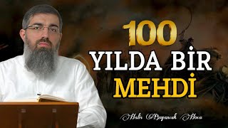 Yüz Yılda Bir Mehdi Geliyor Mu? | Halis Bayancuk Hoca