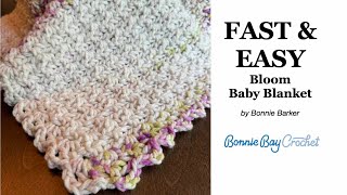 FAST & EASY Bloom Baby Blanket