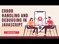 Mastering Error Handling and Debugging in JavaScript: Writing Resilient Code 🔧