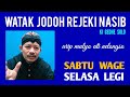 Ki Gedhe Solo: Watak Jodoh Rejeki Nasib Weton Sabtu Wage & Selasa Legi