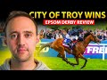 EPSOM DERBY REVIEW: CITY OF TROY WINS