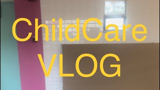 ChildCare VLOG ❤️