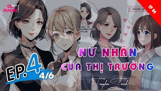 EP.4 - Nữ Nhân Của Thị Trưởng - Phong Dã - [Bách Hợp - Đô Thị Tình Duyên]