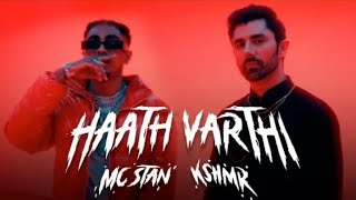 MC STAN X @KSHMRmusic HAATH VARTHI (Official Video) | 2023@mcsatn