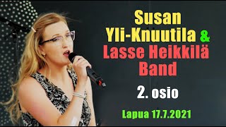 Susan Yli-Knuuttila \u0026 Lasse Heikkilä Band, 2.Osio, Lapua 17.7.2021