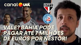 NESTOR NO BAHIA? PROPOSTA POR MEIA DO SÃO PAULO PODE CHEGAR A 7 MILHÕES DE EUROS; HERNAN DETALHA