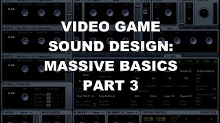 Video Game Sound Design Tutorial - Massive Basics Part 3