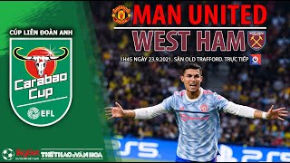NHẬN ĐỊNH BÓNG ĐÁ | MU vs West Ham (1h45 ngày 23/9). ON SportsTV trực tiếp Cúp bóng đá Liên đoàn Anh
