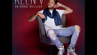 keen'v - UN MONDE MEILLEUR Clip Officiel