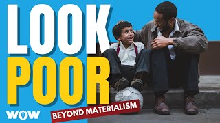 Why Looking Poor Is Important | Beyond Materialism