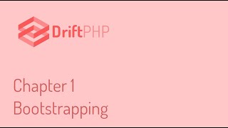 DriftPHP - Video 1 - Bootstrapping
