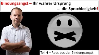 Bindungsangst - Der wahre Grund ist die Sprachlosigkeit! Teil 4