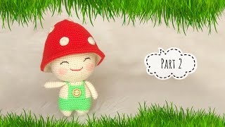 AMIGURUMI | PART 2 | FINAL | Mushroom Boy (how to make? )