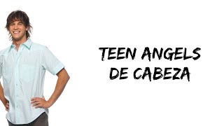 Teen Angels - De cabeza (feat. Pablo Martinez) (letra)