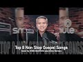 Top 8 Non Stop Gospel Songs - VHEN BAUTISTA aka Chino Romero