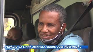 Pedágio da Linha Amarela segue com indefinição