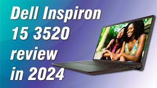 Dell Inspiron 15 3520 review in 2024