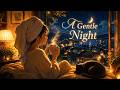 【A Gentle Night】Luxury Chill Lounge BGM 1.5hr | Cozy Self-Care Evening Music | Relax・Unwind・Sleep