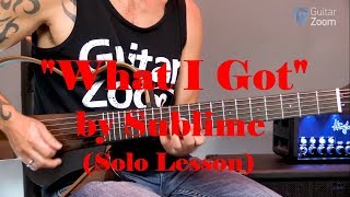 "What I Got" by Sublime (Solo Lesson) | GuitarZoom.com | Steve Stine