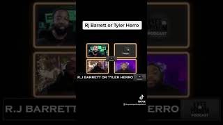 Rj Barrett or Tyler Herro???