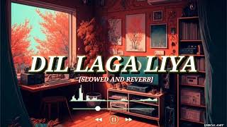 Dil Laga Liya || Slowed and Reverb ||    Alka Yagnik, Udit Narayan || Bollywood Lofi