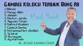 GAMBUS KOLEKSI TERBAIK BUNG RB | Rusdi Bajak | Al - Azhar Gambus Cover