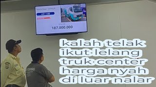 IKUT LELANG KALAH TELAK JBA TRUK CENTER HARGA NYAH DI LUAR NALAR