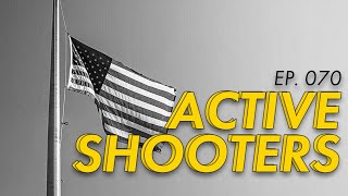 Active Shooters | EP. 070 | Mike Force Podcast