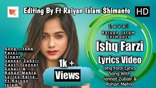 Ishq Farzi Lyrics Song - Jannat Zubair & Rohan Mehra || Ramji Gulati || Kumaar - Full Video. 2019