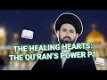 Healing Hearts: The Qur'an's Power - S Baqer al-Qazwini - P1