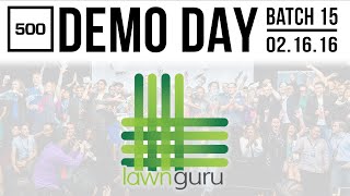 [500 STARTUPS DEMO DAY 2016] BATCH 15, Lawnguru