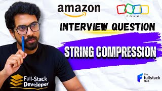 String Compression | Coding interview problem | Zoho | Amazon | The Fullstack Club | Tamil