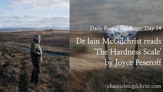 Daily Poetry Readings #14: The Hardness Scale by Joyce Peseroff read by Dr Iain McGilchrist