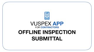 VuSpex APP - Offline Inspection Submittal