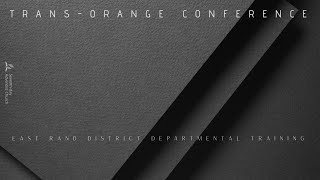 Trans-Orange Conference Presents | Departmental Training | East Rand District