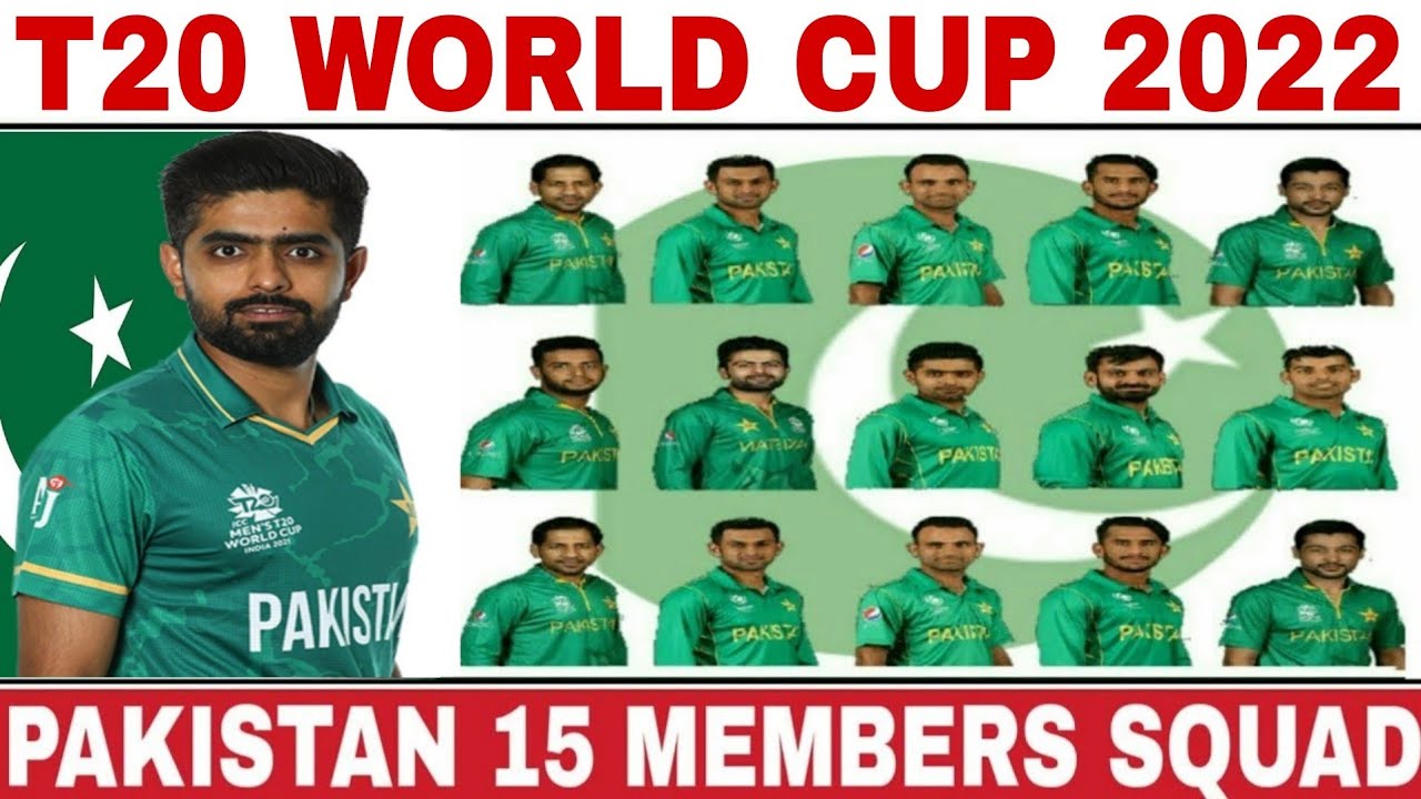 T20 WORLD CUP 2022 PAKISTAN TEAM SQUAD | PAKISTAN 15 MEMBERS TEAM SQUAD ...