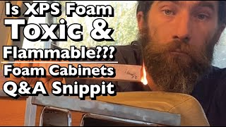 Is XPS Foam Cabinets Toxic \u0026 Flammable? Q\u0026A Snippet