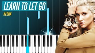 Kesha - "Learn To Let Go" Piano Tutorial - Chords - How To Play - Cover