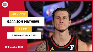 GARRISON MATHEWS 11 PTS vs TOR 29 Dec 24-25 ATL Highlights