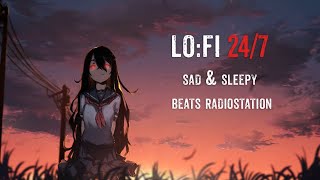 LoFi hip hop radio - sad & sleepy beats 🎧 24/7 (No Lyric's Only Chill)