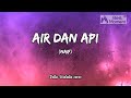 AIR DAN API - NAIF (Lyrics Video) Lirik Lagu Musik Terbaru | Della Firdatia  acoustic cover