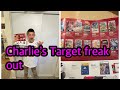 Charlie’s Target Freak out