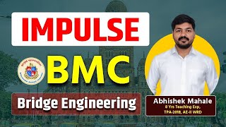 Impulse | Bridge Engineering | BMC Exam 2024 | SE / JE | BMC Civil | By Abhishek Mahale | #bmc