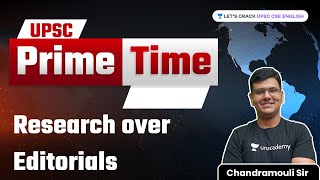 Prime Time | Research over Editorials | UPSC CSE | Chandramouli Choudhary