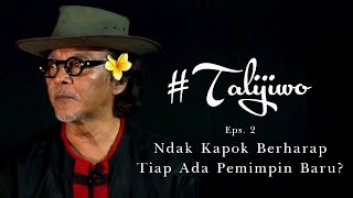 Keledai Saja Punya Kapok - Sujiwo Tejo | #TaliJiwo Eps. 2