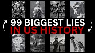 99 Lies They Taught You in US History Class