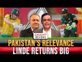 Pakistan’s Relevance | Linde Returns Big | Caught Behind