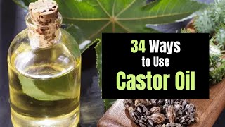 Top 34 Uses of Castor Oil You'll Wish You Knew Sooner