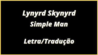 Lynyrd Skynyrd - Simple Man (Legendado) | Letra e Tradução