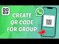 How to Create QR Code for WhatsApp Group - Quick and Easy Guide!